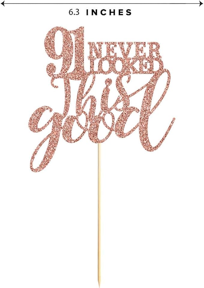 91 Rose Gold Glitter 91 Never Looked This Good Cake Topper, 91st Birthday Party Toppers Decorations, Supplies