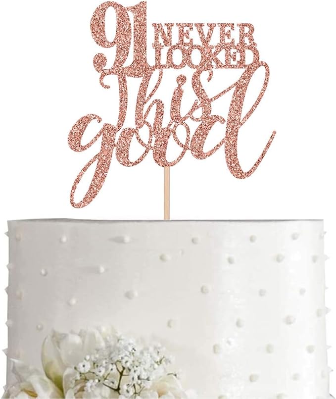 91 Rose Gold Glitter 91 Never Looked This Good Cake Topper, 91st Birthday Party Toppers Decorations, Supplies