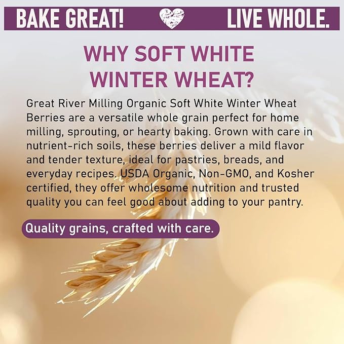Great River Milling Organic Soft White Winter Wheat | Whole Grain Wheat Berries for Baking & Milling | USDA Organic, Non-GMO, Kosher | Ideal for Pastries, Tender Breads, Desserts, Soup & Salad | 5 Lb