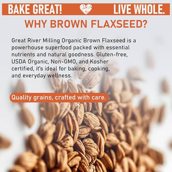 Great River Milling Organic Whole Grain Brown Flaxseed | High-Fiber, Omega-3 Rich Superfood | Gluten Free, Non-GMO, Kosher, USDA Organic | Ideal for Baking, Smoothies & Home Milling | 5 Lb